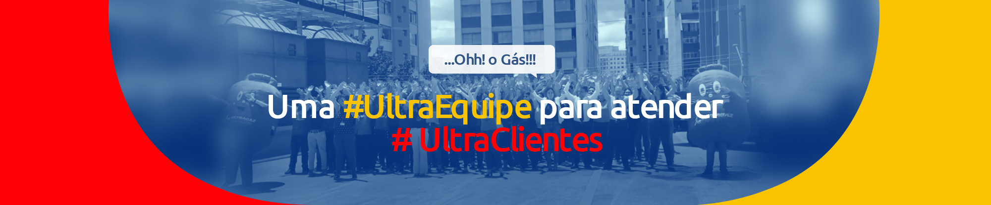 Uma UltraEquipe para atender UltraClientes